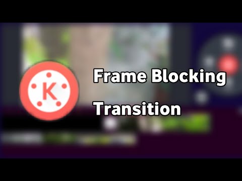 FRAME BLOCKING Transition | KineMaster Tutorial