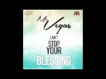 Can't Stop Your Blessing - Mr. Vegas (2015 - Liquor Riddim)