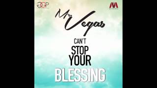 Can't Stop Your Blessing - Mr. Vegas (2015 - Liquor Riddim) - YouTube