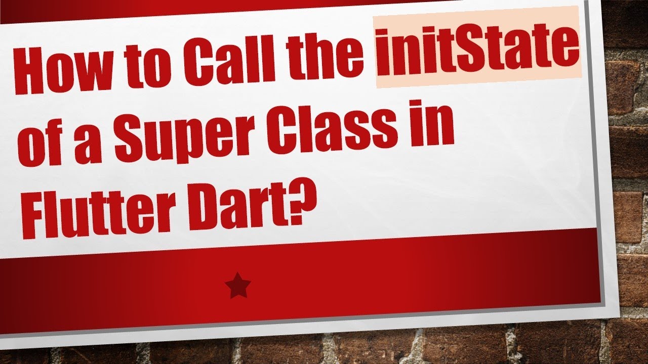 how-to-call-the-initstate-of-a-super-class-in-flutter-dart-youtube