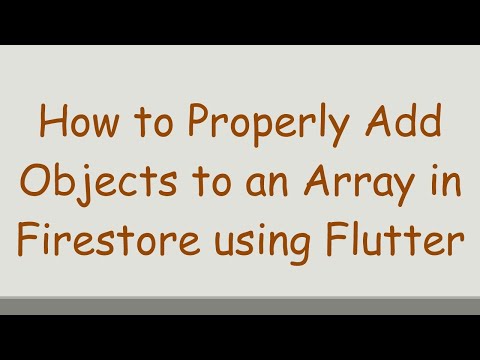 How to Properly Add Objects to an Array in Firestore using Flutter