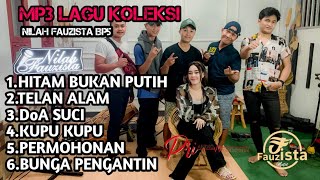 MP3 LAGU LAGU KOLEKSI {NILAH FAUZiSTA BP5 ) Fauzista Music || Pri Audio