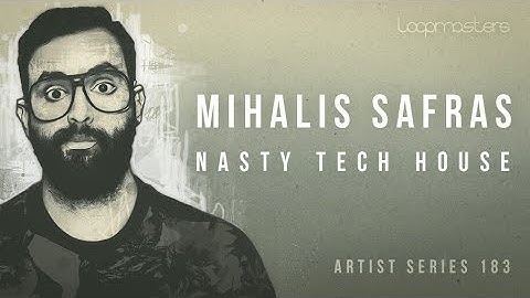 Loopmasters presents Mihalis Safras Nasty Tech House | Free Taster Pack, Sounds, Samples & Loops