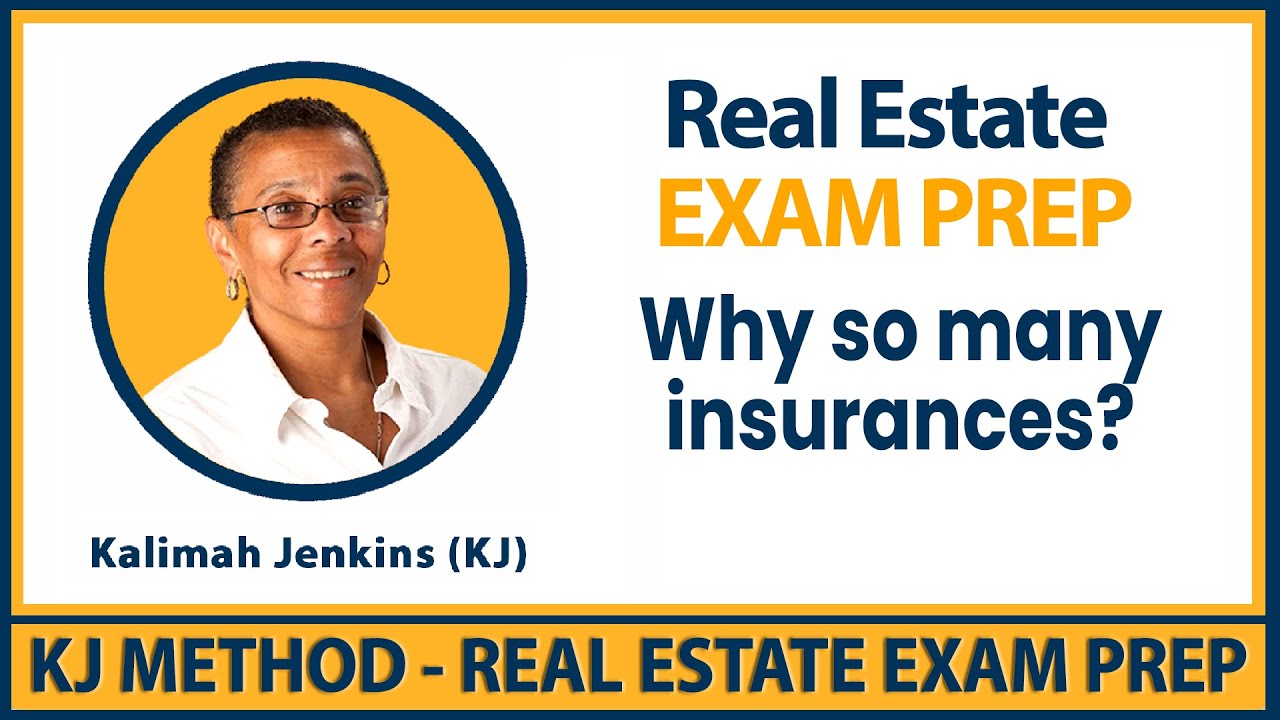 Real Estate EXAM Prep Why so many insurances? What’s the Difference