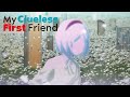My Clueless First Friend - Ending | Kokorone