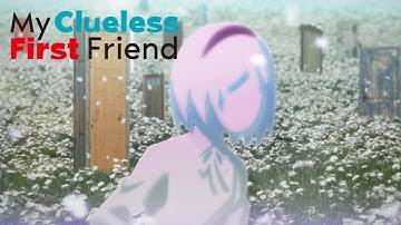My Clueless First Friend - Ending | Kokorone