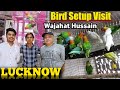 Birds setup visit lucknow of mr wajahat hussain   birds   bird   