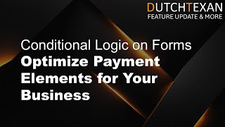 Conditional Logic on Forms: Optimize Payment Elements for Your Business
