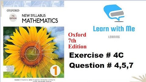 Exercise #4C Question #4,5,7 | Unit 4 | Oxford Book 7th Edition | D1 | Learn with Me
