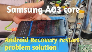 Samsung A03 core automatic android recovery problem solution.