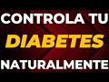 Controla tu DIABETES con estos ALIMENTOS NATURALES