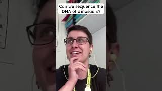 Can we sequence the DNA of dinosaurs?