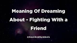 Fighting With a Friend Dream Meaning Explained 🌙