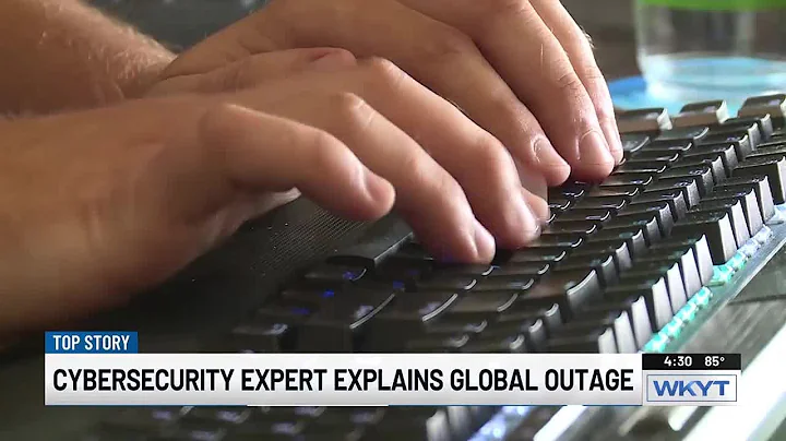 Cybersecurity expert explains reasons behind global outage