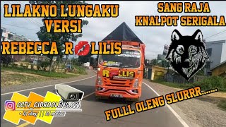 Download Lagu Lilakno Lungaku || Rebecca Rollis Sang Raja Knalpot Serigala