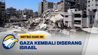 Israel Terus Gempur Wilayah Gaza - [Metro Hari Ini]