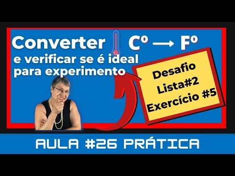 Aula # 26 Prática - Desafio: Temperatura ideal para experimento – Exercício #5 – Lista #2 - VisuAlg