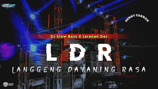 DJ LDR •LANGGENG DAYANING RASA | DENNY CAKNAN •SLOW BASS X JARANAN DOR •KIPLI ID RMX