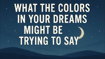 The Crazy Truth About Colors In Dreams
