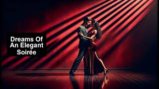 Dreams of an Elegant Soirée – Waltz Tango | Original Song 2026 🎶