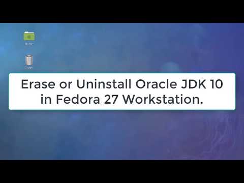 Erase or uninstall Oracle JDK 10 in Fedora 27 Workstation