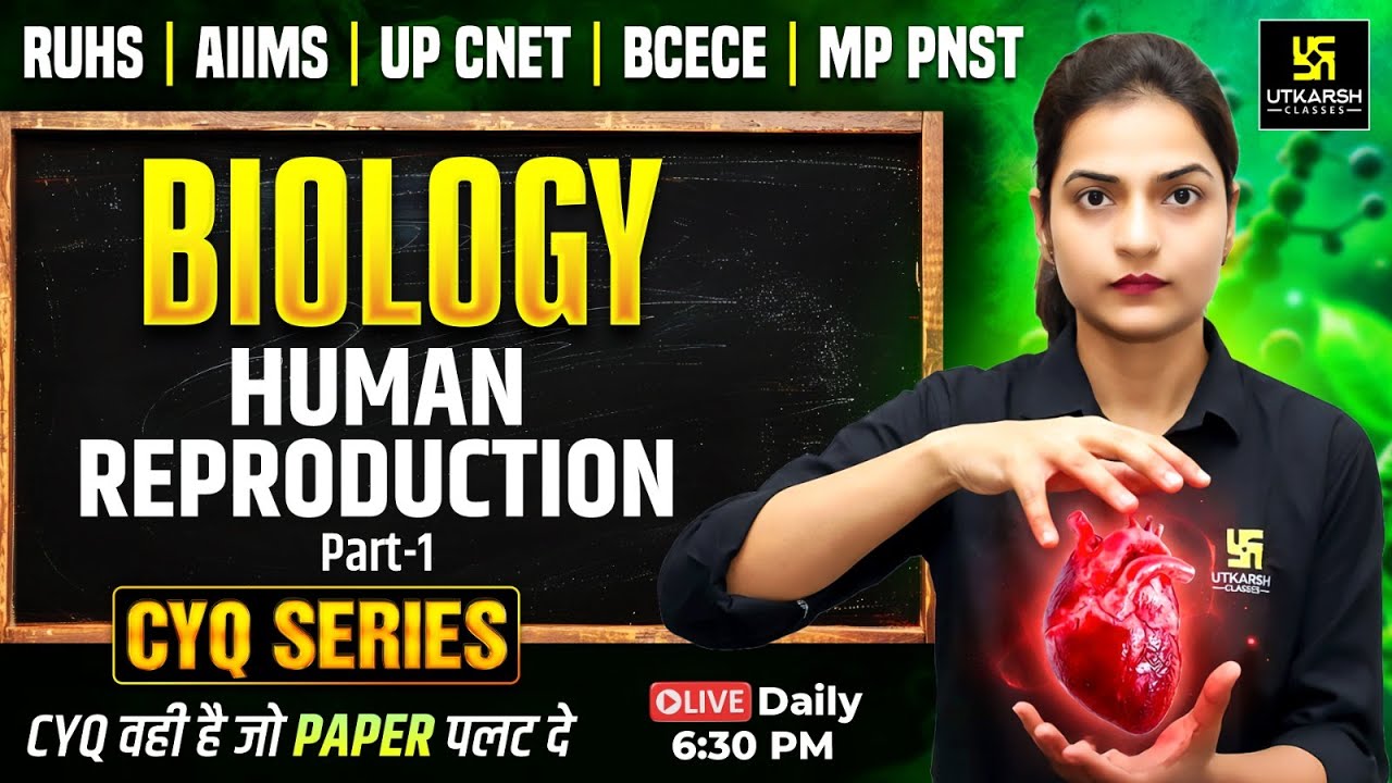 CYQ Series | Biology #1 Human Reproduction | BSc Nursing & Paramedical Entrance Exams 2026