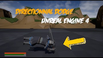 Directionnal Dodge Tutorial with Unreal Engine 4