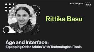 Rittika Basu - Age and Interface: Equipping Older Adults With Technological Tools (Project Showcase)
