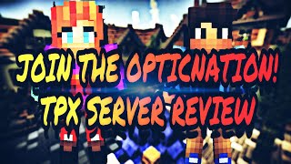 JOIN THE OPTICNATION|TPX SERVER REVIEW|BUILDING