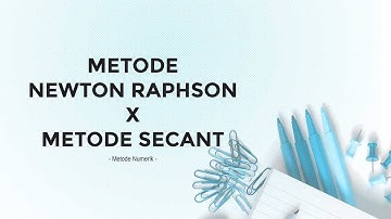 Pembahasan Soal: Metode Newton-Raphson x Metode Secant - Solusi Persamaan Nirlanjar - Metode Numerik