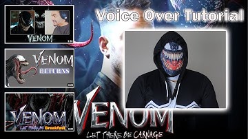 Voice Over Tutorial | Venom