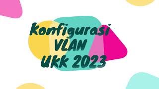 Konfigurasi VLAN pada Mikrotik (Pembahasan Soal UKK 2023)
