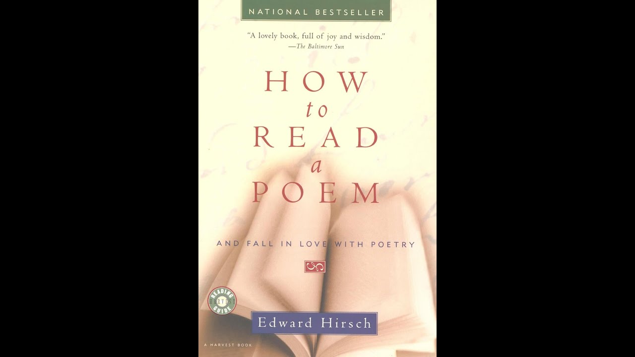 how-to-read-a-poem-and-fall-in-love-with-poetry-by-edward-hirsch