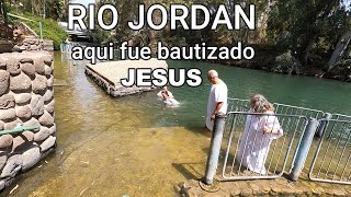RIO JORDAN donde jesus fue bautizado VIAJANDO CON VALENCIA