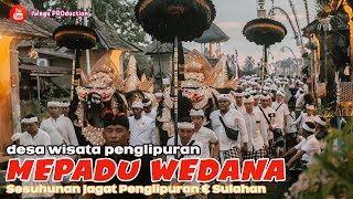 Momen MEPADU WEDANA | Sesuhunan Jagat Penglipuran & Jagat Sulahan di DESA WISATA PENGLIPURAN