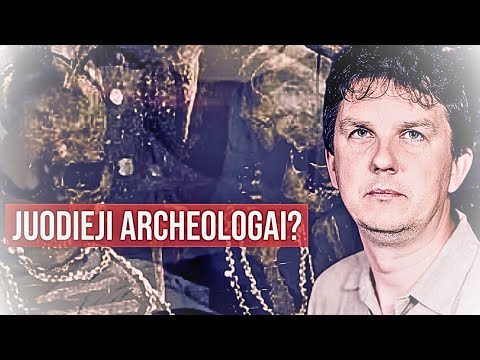 Juodieji archeologai? Saulius Poderis 