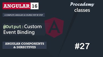 #27 @Output: Aangepaste gebeurtenisbinding | Angular-componenten en -richtlijnen | Een complete A...