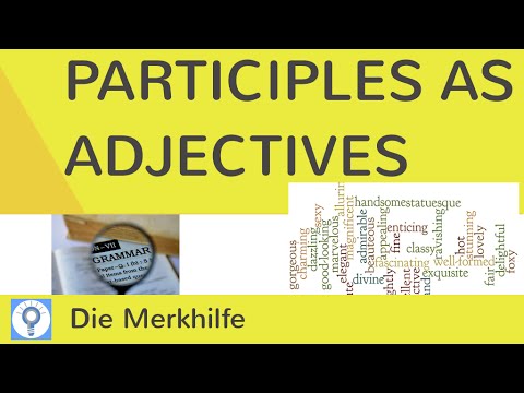 Participles as adjectives | EnglischGrammatik 9