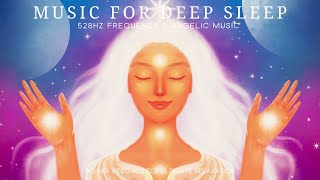 Music For Deep Sleep | 528Hz Frequency &amp; Angelic Music