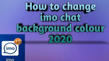 How to change imo chat background color 2020