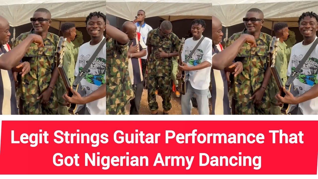 Legit Strings Guitar Performance That Got Nigerian Army Dancing 