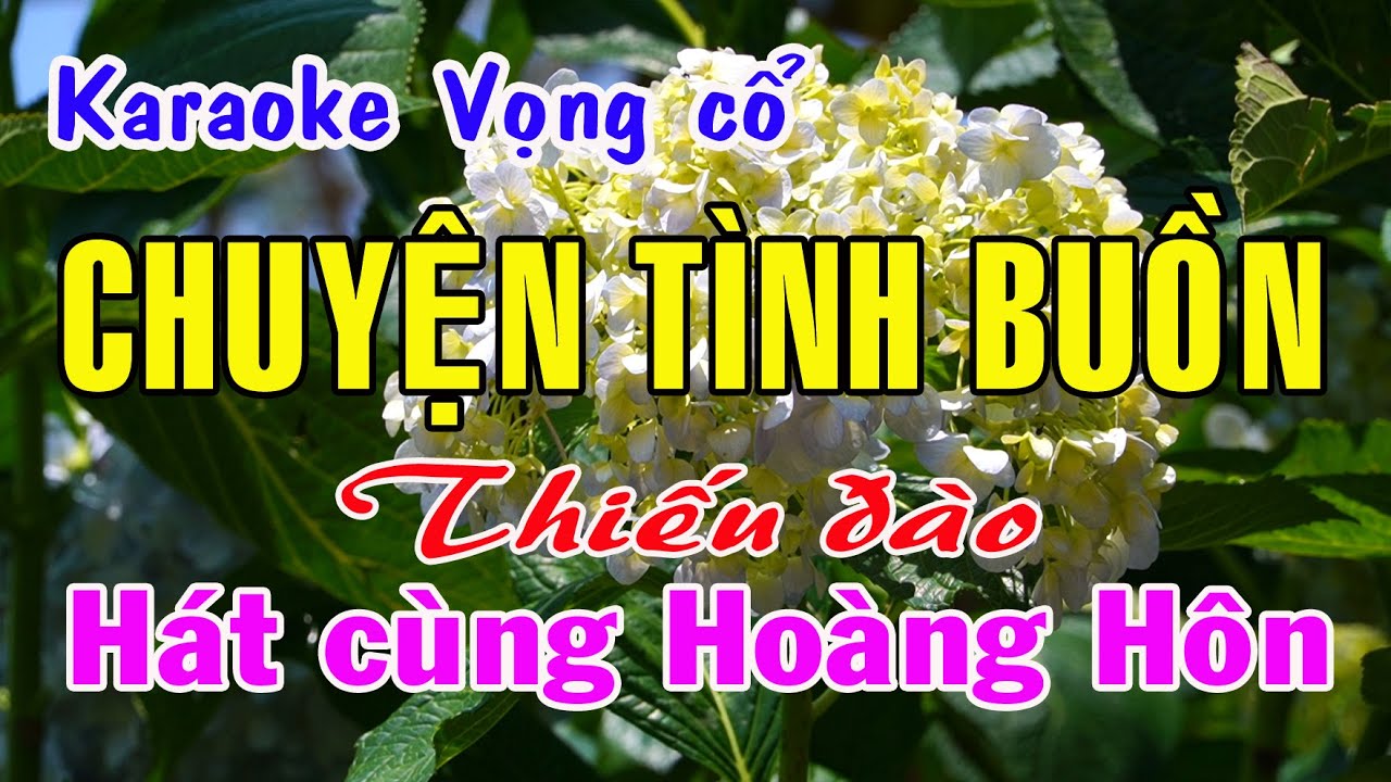 Karaoke vọng cổ CHUYỆN TÌNH BUỒN - THIẾU ĐÀO [Hát cùng Trương Hoàng Hôn]