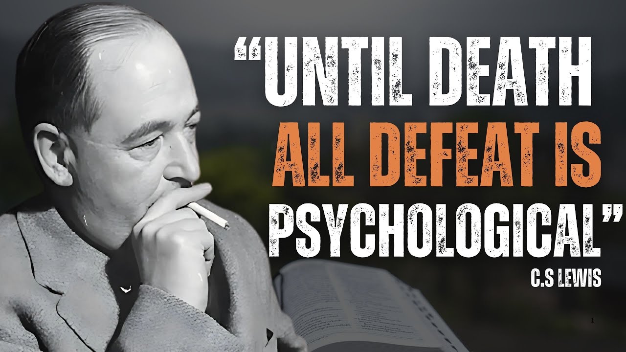 Until Death, All Defeat is Psychological | C.S Lewis