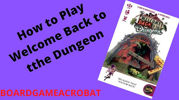 How to Play Welcome back to the Dungeon Board game