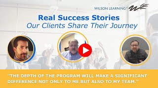 Wilson Learning Client Success Stories | Real Testimonials from Industry Leaders