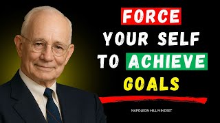 Napoleon Hill - Force Yourself To Take Action