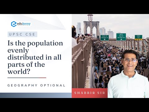 Is population evenly distributed in all parts of the world? | Geography Optional | UPSC | Edukemy