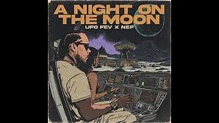 UFO Fev x Nef - A Night on the Moon REVIEW 