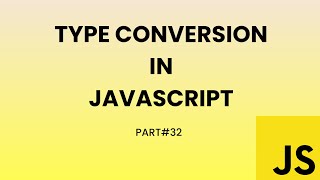 Type Conversion in JavaScript (Hindi) | Part#32