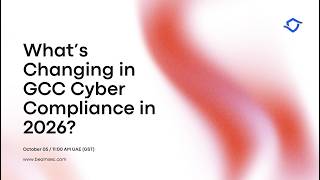 What’s Changing in GCC Cyber Compliance in 2026
